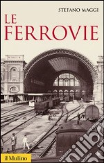 Le ferrovie. E-book. Formato EPUB ebook