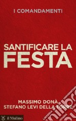 Santificare la Festa. E-book. Formato EPUB ebook