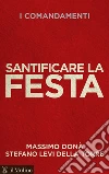 Santificare la Festa. E-book. Formato EPUB ebook di Massimo Donà