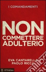 Non commettere adulterio. E-book. Formato EPUB ebook