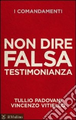 Non dire falsa testimonianza. E-book. Formato EPUB ebook