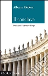 Il conclave: Storia dell'elezione del Papa. E-book. Formato EPUB ebook di Alberto Melloni