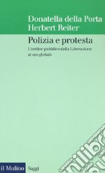 Polizia e protesta: L'ordine pubblico dalla Liberazione ai 'no global'. E-book. Formato EPUB ebook