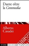 Dante oltre la Commedia. E-book. Formato EPUB ebook