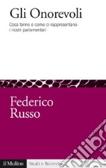 Gli Onorevoli: Cosa fanno e come ci rappresentano i nostri parlamentari. E-book. Formato EPUB