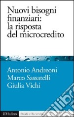 Nuovi bisogni finanziari: la risposta del microcredito. E-book. Formato EPUB ebook