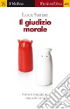 Il giudizio morale. Come distinguiamo il bene dal male. E-book. Formato EPUB ebook di Luca Surian