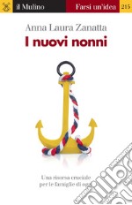 I nuovi nonni. Una risorsa cruciale per le famiglie di oggi. E-book. Formato EPUB ebook