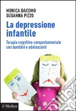 La depressione infantile: Terapia cognitivo-comportamentale con bambini e adolescenti. E-book. Formato EPUB ebook