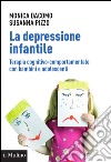 La depressione infantile: Terapia cognitivo-comportamentale con bambini e adolescenti. E-book. Formato EPUB ebook