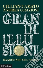 Grandi illusioni: Ragionando sull'Italia. E-book. Formato EPUB ebook