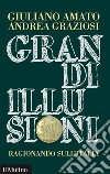 Grandi illusioni: Ragionando sull'Italia. E-book. Formato EPUB ebook