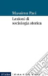 Lezioni di sociologia storica. E-book. Formato EPUB ebook di Massimo Paci