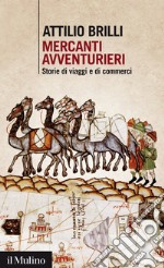 Mercanti avventurieri: Storie di viaggi e di commerci. E-book. Formato EPUB ebook