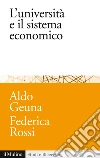 L'università e il sistema economico: Conoscenza, progresso tecnologico e crescita. E-book. Formato EPUB ebook di Aldo Geuna