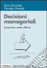 Decisioni manageriali: Come fare scelte efficaci. E-book. Formato EPUB ebook