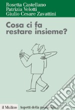 Cosa ci fa restare insieme?: Attaccamento ed esiti della relazione di coppia. E-book. Formato EPUB ebook