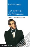 Le nevrosi di Manzoni: Quando la storia uccise la poesia. E-book. Formato EPUB ebook di Paolo D'Angelo