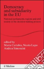 Democracy and subsidiarity in the Eu: National parliaments, regions and civil society in the decision-making process. E-book. Formato EPUB ebook