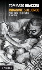 Indagine sull'orco: Miti e storie del divoratore di bambini. E-book. Formato EPUB ebook