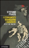I comunisti mangiano i bambini. Storia di una leggenda. E-book. Formato EPUB ebook