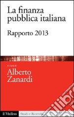 La finanza pubblica italiana: Rapporto 2013. E-book. Formato EPUB ebook