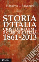 Storia d'Italia, crisi di regime e crisi di sistema: 1861-2013. E-book. Formato EPUB