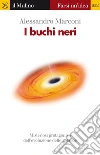 I buchi neri. Misteriosi protagonisti dell'evoluzione delle galassie. E-book. Formato EPUB ebook di Alessandro Marconi