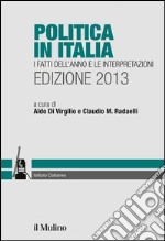 Politica in Italia: I fatti dell'anno e le interpretazioni. Edizione 2013. E-book. Formato EPUB ebook