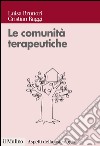 Le comunità terapeutiche: Tra caso e progetto. E-book. Formato EPUB ebook di Luisa Brunori