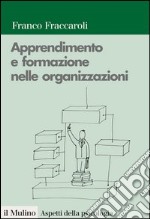 Apprendimento e formazione nelle organizzazioni: Una prospettiva psicologica. E-book. Formato EPUB ebook