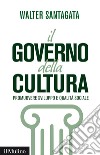 Il governo della cultura: Promuovere sviluppo e qualità sociale. E-book. Formato EPUB ebook