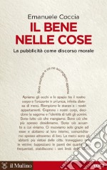 Il bene nelle cose: La pubblicità come discorso morale. E-book. Formato EPUB ebook