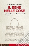 Il bene nelle cose: La pubblicità come discorso morale. E-book. Formato EPUB ebook di Emanuele Coccia