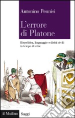 L&#8217;errore di Platone: Biopolitica, linguaggio e diritti civili in tempo di crisi. E-book. Formato EPUB ebook