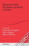 Quarant'anni di scienza politica in Italia. E-book. Formato EPUB ebook di Gianfranco  Pasquino