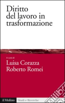 Diritto del lavoro in trasformazione. E-book. Formato EPUB ebook di Luisa Corazza