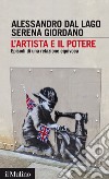 L'artista e il potere: Episodi di una relazione equivoca. E-book. Formato EPUB ebook di Alessandro Dal Lago