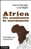 Africa: Un continente in movimento. E-book. Formato EPUB ebook di Federico  Bonaglia