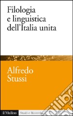 Filologia e linguistica dell'Italia unita. E-book. Formato EPUB ebook