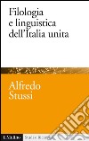 Filologia e linguistica dell'Italia unita. E-book. Formato EPUB ebook