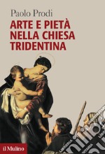 Arte e pietà nella chiesa tridentina. E-book. Formato EPUB