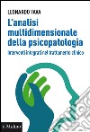 L'analisi multidimensionale della psicopatologia: Interventi integrati nel trattamento clinico. E-book. Formato EPUB ebook