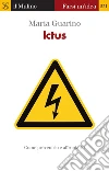 Ictus. Come prevenirlo e affrontarlo. E-book. Formato EPUB ebook di Maria Guarino