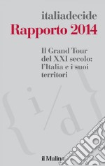 Rapporto 2014: Il Grand Tour del XXI secolo: l'Italia e i suoi territori. E-book. Formato EPUB