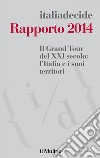 Rapporto 2014: Il Grand Tour del XXI secolo: l'Italia e i suoi territori. E-book. Formato EPUB ebook