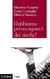 Dobbiamo preoccuparci dei ricchi?: Le disuguaglianze estreme nel capitalismo contemporaneo. E-book. Formato EPUB ebook di Maurizio Franzini