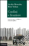 Confini e frontiere: La moltiplicazione del lavoro nel mondo globale. E-book. Formato EPUB ebook