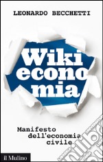 Wikieconomia: Manifesto dell'economia civile. E-book. Formato EPUB ebook