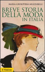 Breve storia della moda in Italia. E-book. Formato EPUB ebook